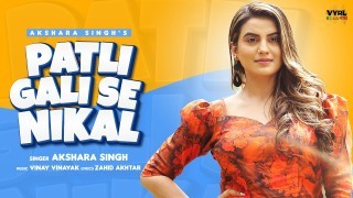 Patli Gali Se Nikal Video Song Download Akshara Singh