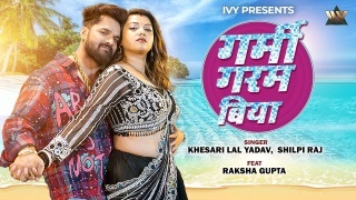Garmi Garam Biya Video Song Download Khesari Lal Yadav,Shilpi Raj